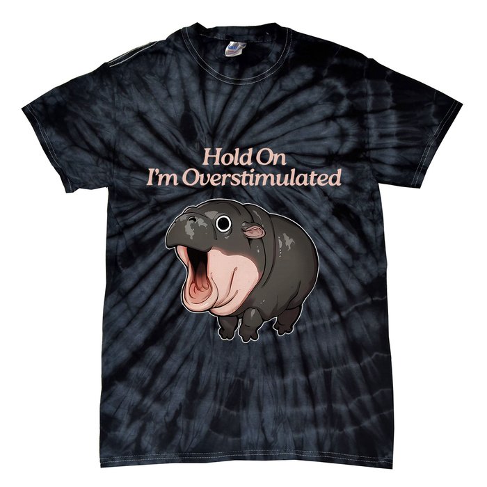 Hold On I_m Overstimulated Moo Deng Baby Hippo Moo Tie-Dye T-Shirt