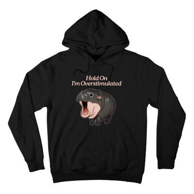 Hold On I_m Overstimulated Moo Deng Baby Hippo Moo Tall Hoodie