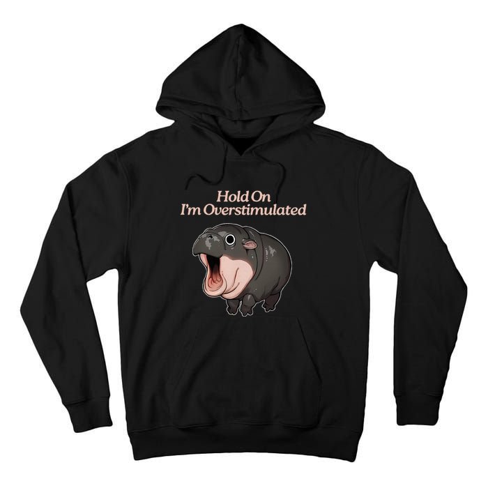 Hold On I_m Overstimulated Moo Deng Baby Hippo Moo Tall Hoodie