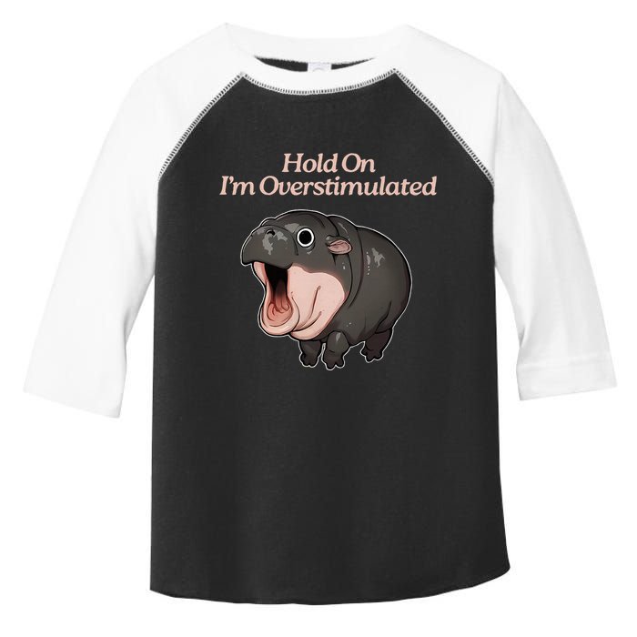 Hold On I_m Overstimulated Moo Deng Baby Hippo Moo Toddler Fine Jersey T-Shirt