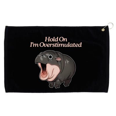 Hold On I_m Overstimulated Moo Deng Baby Hippo Moo Grommeted Golf Towel