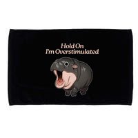 Hold On I_m Overstimulated Moo Deng Baby Hippo Moo Microfiber Hand Towel