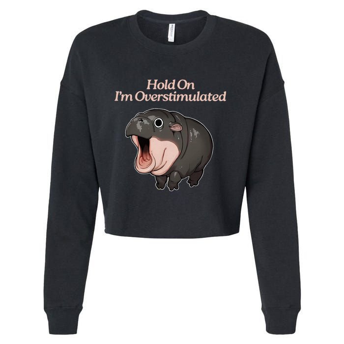Hold On I_m Overstimulated Moo Deng Baby Hippo Moo Cropped Pullover Crew