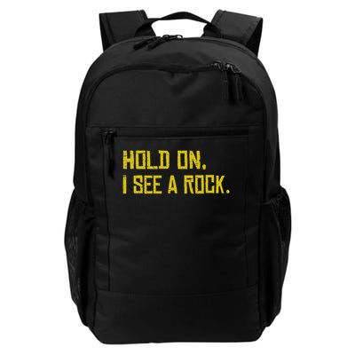 Hold On I See A Rock Funny Geology Rock Collecting Geologist Daily Commute Backpack