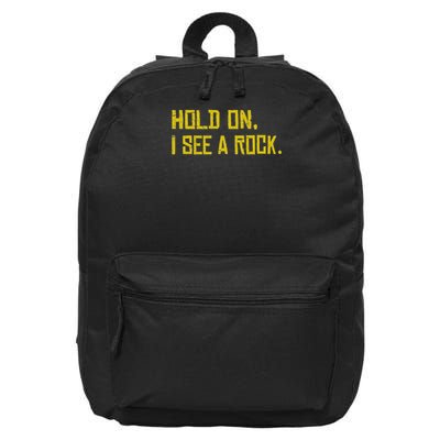 Hold On I See A Rock Funny Geology Rock Collecting Geologist 16 in Basic Backpack