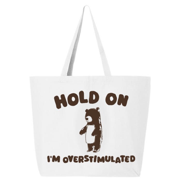 Hold On IM Overstimulated 25L Jumbo Tote