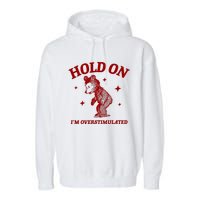 Hold On I’M Overstimulated Bear Garment-Dyed Fleece Hoodie