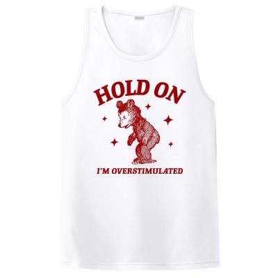 Hold On I’M Overstimulated Bear PosiCharge Competitor Tank