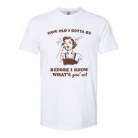 How Old I Gotta Be Retro Women Graphic Softstyle CVC T-Shirt