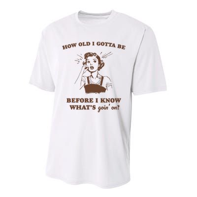 How Old I Gotta Be Retro Women Graphic Performance Sprint T-Shirt