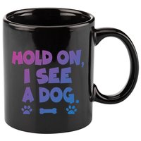 Hold On I See A Dog Gift 11oz C Handle Ceramic Mug
