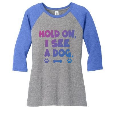 Hold On I See A Dog Gift Women's Tri-Blend 3/4-Sleeve Raglan Shirt