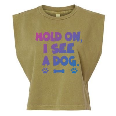 Hold On I See A Dog Gift Garment-Dyed Women's Muscle Tee