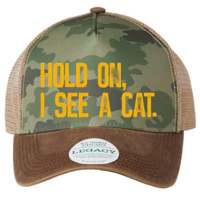 Hold On I See A Cat, Funny Cat Lovers Sarcastic Sayings Legacy Tie Dye Trucker Hat