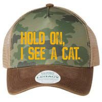 Hold On I See A Cat, Funny Cat Lovers Sarcastic Sayings Legacy Tie Dye Trucker Hat