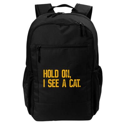 Hold On I See A Cat, Funny Cat Lovers Sarcastic Sayings Backpack