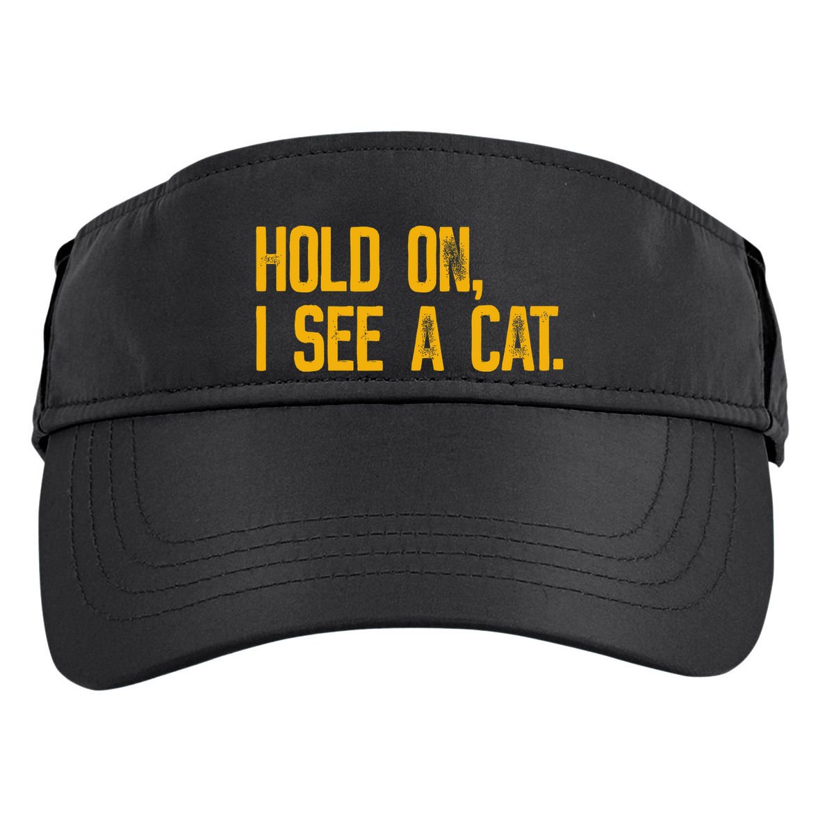 Hold On I See A Cat, Funny Cat Lovers Sarcastic Sayings Adult Drive Performance Visor