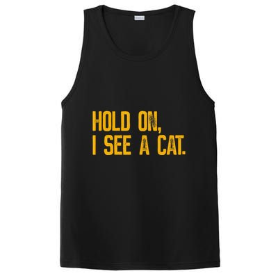 Hold On I See A Cat, Funny Cat Lovers Sarcastic Sayings PosiCharge Competitor Tank