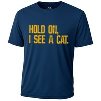 Hold On I See A Cat, Funny Cat Lovers Sarcastic Sayings Performance Shirt