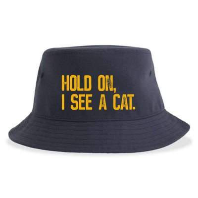 Hold On I See A Cat, Funny Cat Lovers Sarcastic Sayings Sustainable Bucket Hat