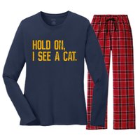 Hold On I See A Cat, Funny Cat Lovers Sarcastic Sayings Women's Long Sleeve Flannel Pajama Set 