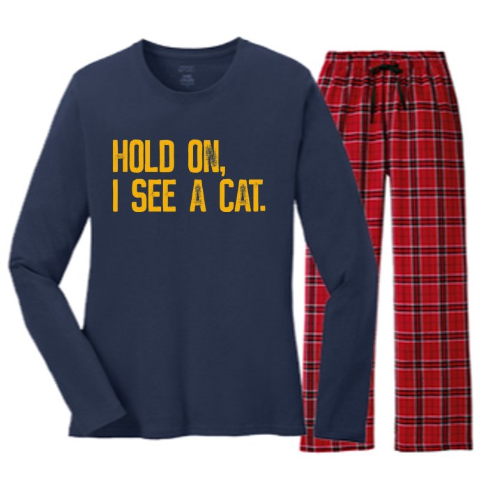 Hold On I See A Cat, Funny Cat Lovers Sarcastic Sayings Women's Long Sleeve Flannel Pajama Set 