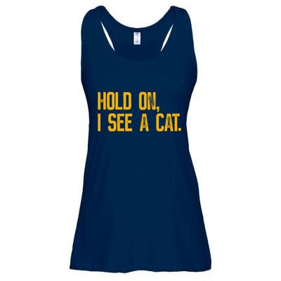 Hold On I See A Cat, Funny Cat Lovers Sarcastic Sayings Ladies Essential Flowy Tank