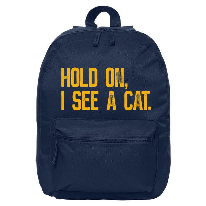Hold On I See A Cat, Funny Cat Lovers Sarcastic Sayings 16 in Basic Backpack