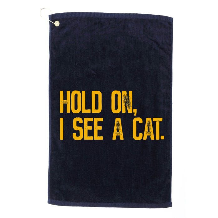 Hold On I See A Cat, Funny Cat Lovers Sarcastic Sayings Golf Towel