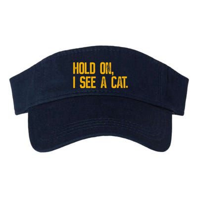 Hold On I See A Cat, Funny Cat Lovers Sarcastic Sayings Visor