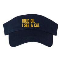 Hold On I See A Cat, Funny Cat Lovers Sarcastic Sayings Visor