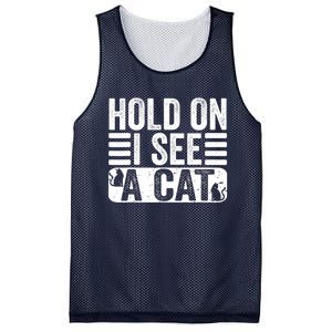 Hold On I See A Cat Funny Cat Lovers Sarcastic Saying Mesh Reversible Basketball Jersey Tank