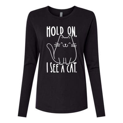 Hold On I See A Cat Funny Cat Kitten For Women Gifts Cat Mom Womens Cotton Relaxed Long Sleeve T-Shirt