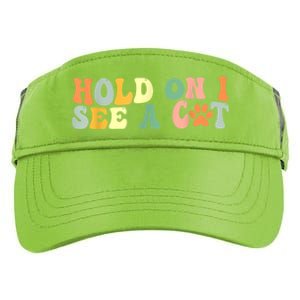 Hold On I See A Cat Funny Cat Lovers Sayings Valentines Day Adult Drive Performance Visor