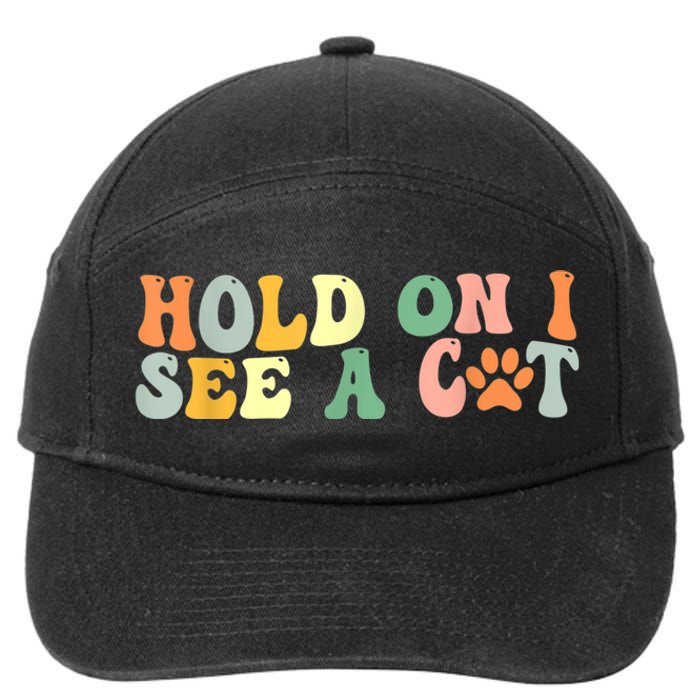 Hold On I See A Cat Funny Cat Lovers Sayings Valentines Day 7-Panel Snapback Hat