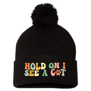 Hold On I See A Cat Funny Cat Lovers Sayings Valentines Day Pom Pom 12in Knit Beanie