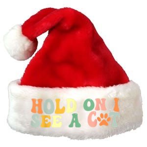 Hold On I See A Cat Funny Cat Lovers Sayings Valentines Day Premium Christmas Santa Hat