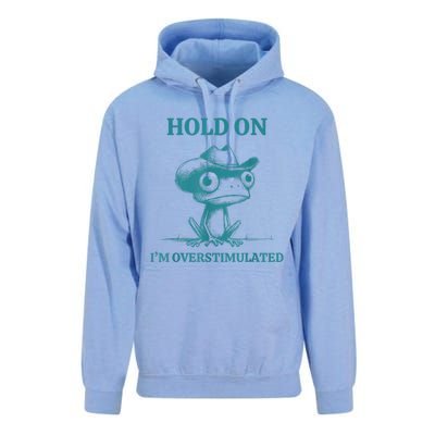 Hold On Im Overstimulated Frog Adhd And Anxiety Funny Frog Unisex Surf Hoodie