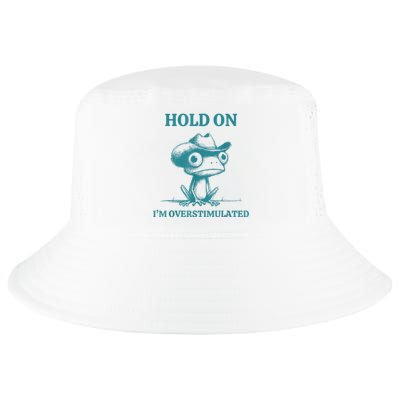 Hold On Im Overstimulated Frog Adhd And Anxiety Funny Frog Cool Comfort Performance Bucket Hat