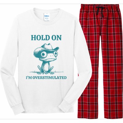 Hold On Im Overstimulated Frog Adhd And Anxiety Funny Frog Long Sleeve Pajama Set