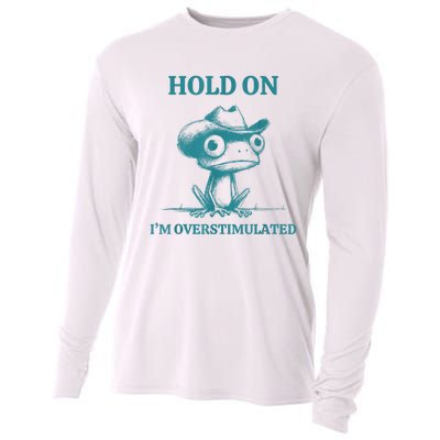 Hold On Im Overstimulated Frog Adhd And Anxiety Funny Frog Cooling Performance Long Sleeve Crew