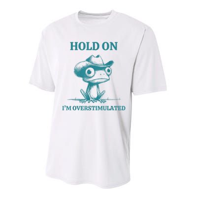 Hold On Im Overstimulated Frog Adhd And Anxiety Funny Frog Performance Sprint T-Shirt