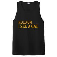 Hold On I See A Cat, Funny Cat Lovers Sarcastic Sayings PosiCharge Competitor Tank