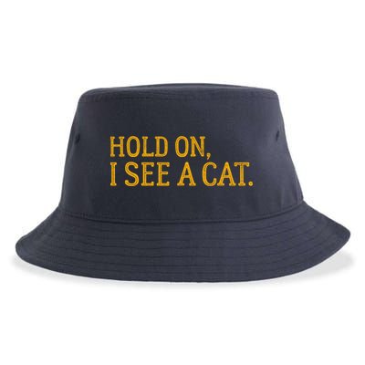 Hold On I See A Cat, Funny Cat Lovers Sarcastic Sayings Sustainable Bucket Hat