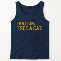 Hold On I See A Cat, Funny Cat Lovers Sarcastic Sayings Tank Top
