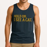 Hold On I See A Cat, Funny Cat Lovers Sarcastic Sayings Tank Top