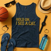 Hold On I See A Cat, Funny Cat Lovers Sarcastic Sayings Tank Top