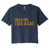 Hold On I See A Cat, Funny Cat Lovers Sarcastic Sayings Crop Top