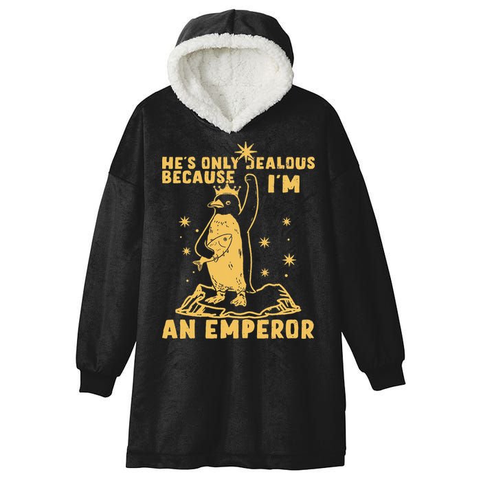 Hes Only Jealous Because Im An Emperor Penguin Hooded Wearable Blanket