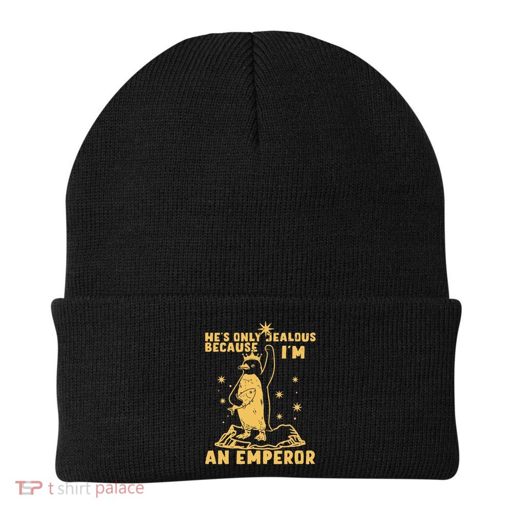 Hes Only Jealous Because Im An Emperor Penguin Beanie